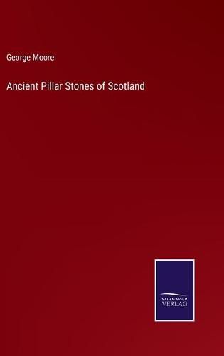 Cover image for Ancient Pillar Stones of Scotland