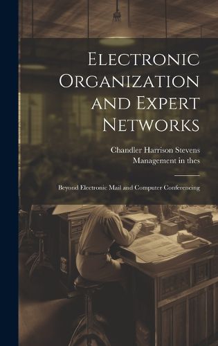 Cover image for Electronic Organization and Expert Networks