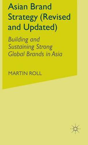 Cover image for Asian Brand Strategy (Revised and Updated): Building and Sustaining Strong Global Brands in Asia