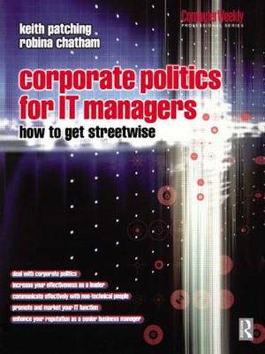 Cover image for Corporate Politics for IT Managers: How to get Streetwise: How to get streetwise