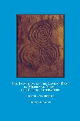 Cover image for The Function of the Living Dead in Medieval Norse and Celtic Literature: Death and Desire