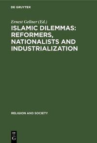 Cover image for Islamic Dilemmas: Reformers, Nationalists and Industrialization: The Southern Shore of the Mediterranean