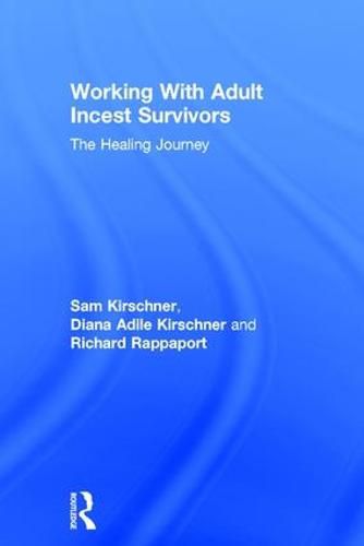 Cover image for Working with Adult Incest Survivors the Healing Journey: The Healing Journey