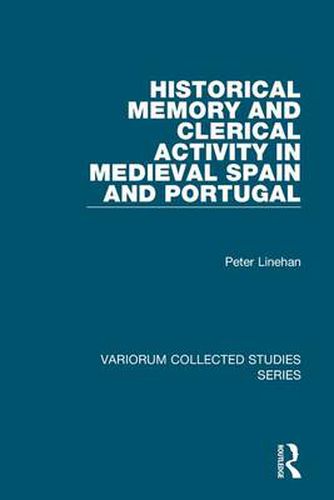 Cover image for Historical Memory and Clerical Activity in Medieval Spain and Portugal