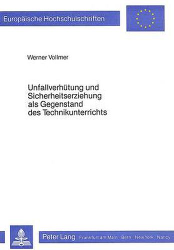 Cover image for Unfallverhuetung Und Sicherheitserziehung ALS Gegenstand Des Technikunterrichts