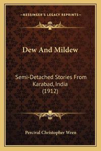 Cover image for Dew and Mildew: Semi-Detached Stories from Karabad, India (1912)