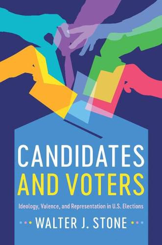 Cover image for Candidates and Voters: Ideology, Valence, and Representation in U.S Elections