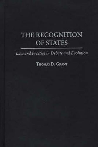 The Recognition of States: Law and Practice in Debate and Evolution