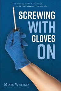 Cover image for Screwing with gloves on