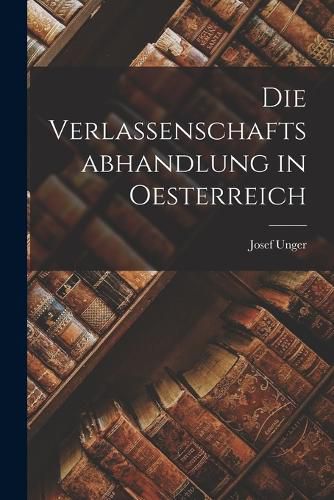 Cover image for Die Verlassenschaftsabhandlung in Oesterreich