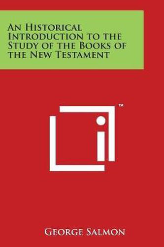 An Historical Introduction to the Study of the Books of the New Testament