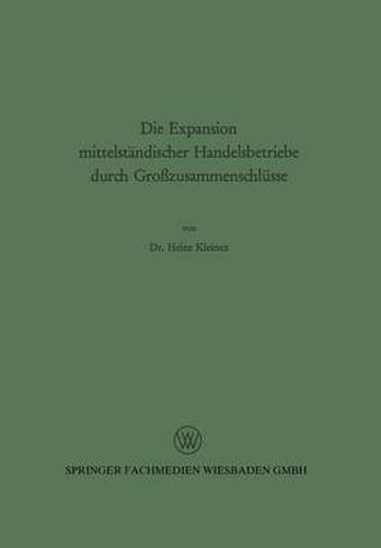 Cover image for Die Expansion Mittelstandischer Handelsbetriebe Durch Grosszusammenschlusse