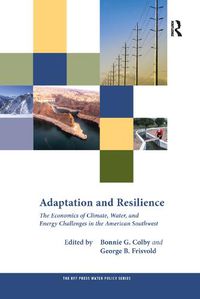 Cover image for Adaptation and Resilience: The Economics of Climate, Water, and Energy Challenges in the American Southwest