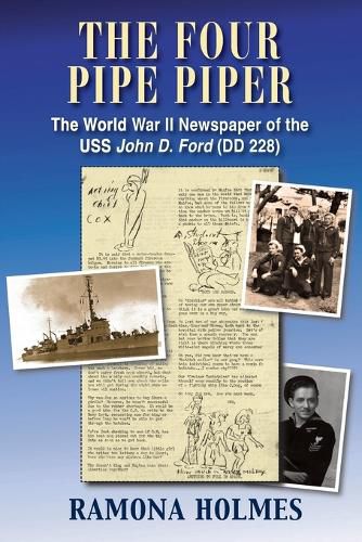 Cover image for The Four Pipe Piper: The World War II Newspaper of the USS John D. Ford (DD 228)