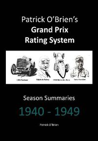 Cover image for Patrick O'brien's Grand Prix Rating System: Season Summaries 1940-1949