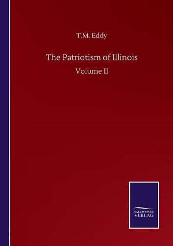 The Patriotism of Illinois: Volume II