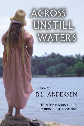 Cover image for Across Unstill Waters: The Stephenson House Chronicles: Book One