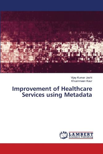 Cover image for Improvement of Healthcare Services using Metadata