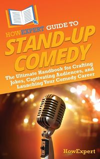 Cover image for HowExpert Guide to Stand-Up Comedy