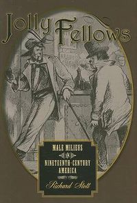 Cover image for Jolly Fellows: Male Milieus in Nineteenth-century America