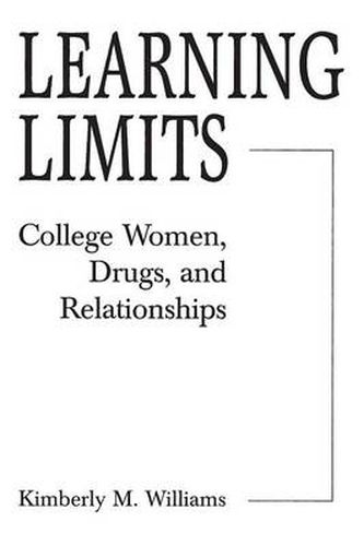 Learning Limits: College Women, Drugs, and Relationships