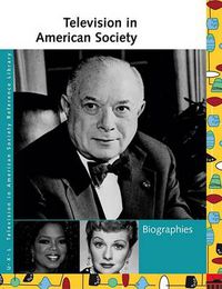 Cover image for Television in American Society: Biographies