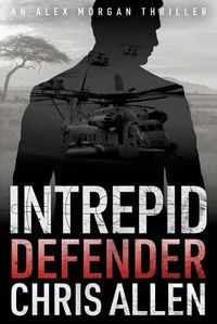 Cover image for Defender: The Alex Morgan Interpol Spy Thriller Series (Intrepid 1)