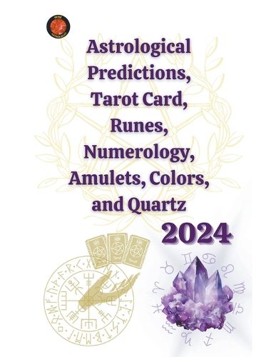 Cover image for Astrological Predictions, Tarot Card, Runes, Numerology, Amulets, Colors, and Quartz 2024