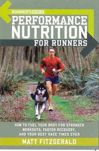 Cover image for Runner's World Performance Nutrition for Runners: How to Fuel Your Body for Stronger Workouts, Faster Recovery, and Your Best Race Times Ever