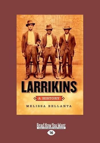 Cover image for Larrikins: A History