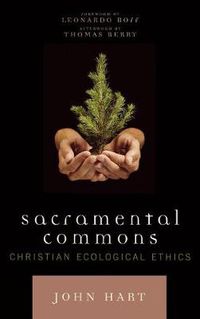 Cover image for Sacramental Commons: Christian Ecological Ethics