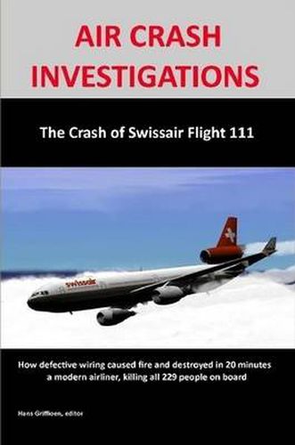 Cover image for AIR CRASH INVESTIGATIONS:The Crash of Swissair Flight 111