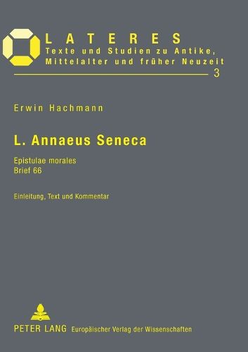 Cover image for L. Annaeus Seneca; Epistulae morales- Brief 66- Einleitung, Text und Kommentar