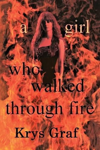 Cover image for A girl who walked through fire