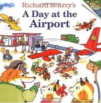Cover image for Richard Scarry's A Day at the Airport