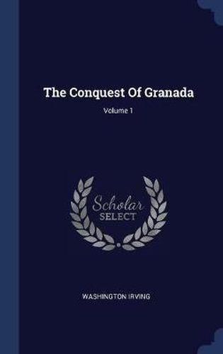 Cover image for The Conquest of Granada; Volume 1