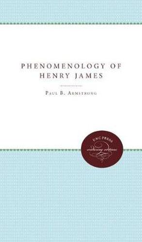Cover image for The Phenomenology of Henry James