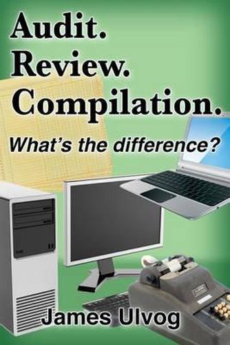 Cover image for Audit. Review. Compilation.: What's the difference?