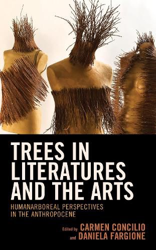 Cover image for Trees in Literatures and the Arts: HumanArboreal Perspectives in the Anthropocene