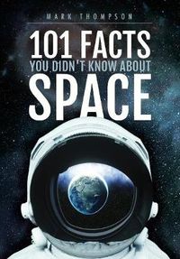 Cover image for 101 Facts You Didn't Know About Space