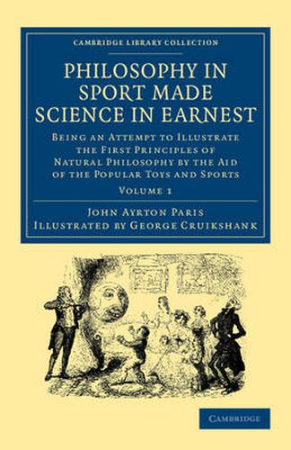 Cover image for Philosophy in Sport Made Science in Earnest: Being an Attempt to Illustrate the First Principles of Natural Philosophy by the Aid of the Popular Toys and Sports