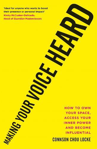 Cover image for Making Your Voice Heard: How to own your space, access your inner power and become influential