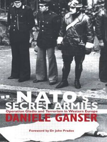 Cover image for NATO's Secret Armies: Operation GLADIO and Terrorism in Western Europe