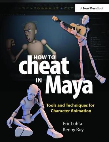 How to Cheat in Maya 2013: Tools and Techniques for Character Animation