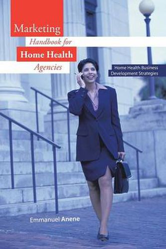 Cover image for Marketing Handbook for Home Health Agencies