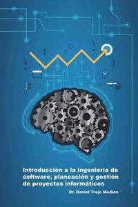 Cover image for Introducci-n a la ingenier'a de software, planeaci-n y gesti-n de proyectos inform+ticos