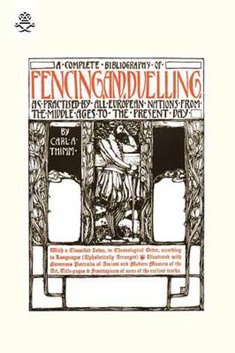 Cover image for Complete Bibliography of Fencing and Duelling, as Practised by All European Nations from the Middle Ages to the Present Day