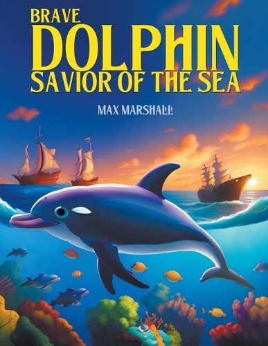 Brave Dolphin - Savior of the Sea