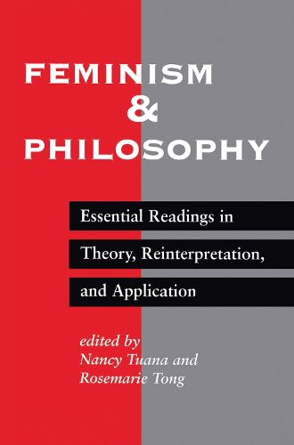 Cover image for Feminism And Philosophy: Essential Readings In Theory, Reinterpretation, And Application