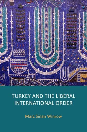 Cover image for Turkey and the Liberal International Order
